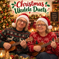 Christmas Ukulele Duets     Zoom Workshop Saturday 5th December 2026 10am-12pm 